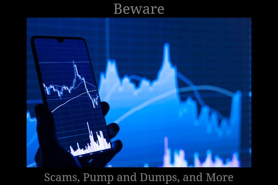 Scams, Pump and Dumps, and More