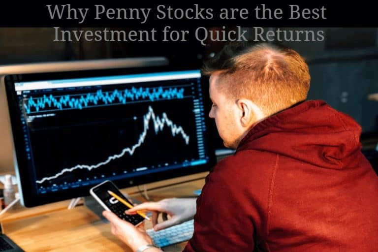 Why Penny Stocks are the Best Investment for Quick Returns